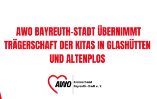 AWO Kreisverband Bayreuth-Stadt e. V. übernimmt zum 1. Januar 2026 Trägerschaft der Kindertagesstätten in Altenplos und Glashütten