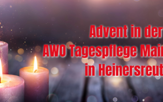 Advent in der AWO Tagespflege Mainauental in Heinersreuth